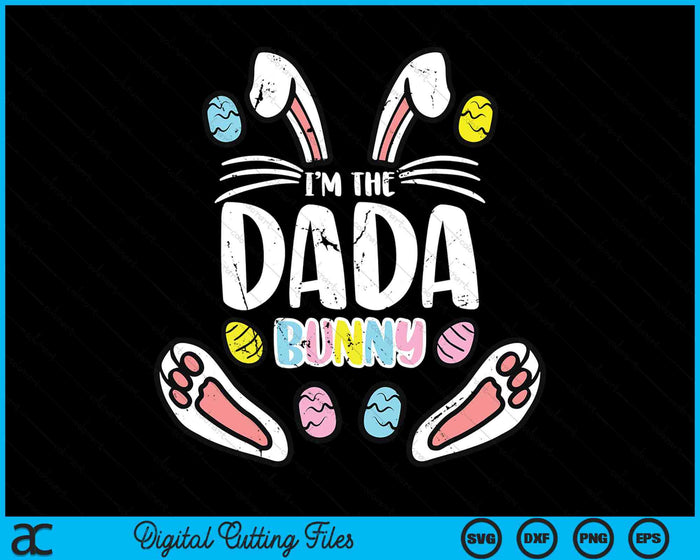 Ik ben de Dada Bunny Rabbit Pasen SVG PNG digitale snijbestanden