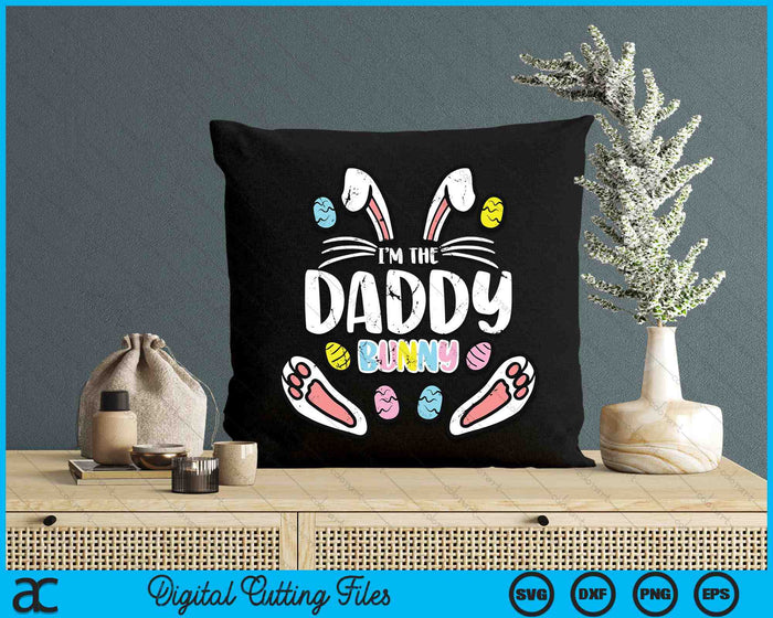 I'm The Daddy Bunny Rabbit Easter SVG PNG Digital Cutting Files