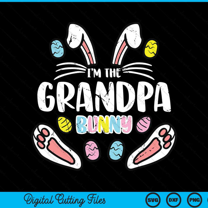 I'm The Grandpa Bunny Rabbit Easter SVG PNG Digital Cutting Files