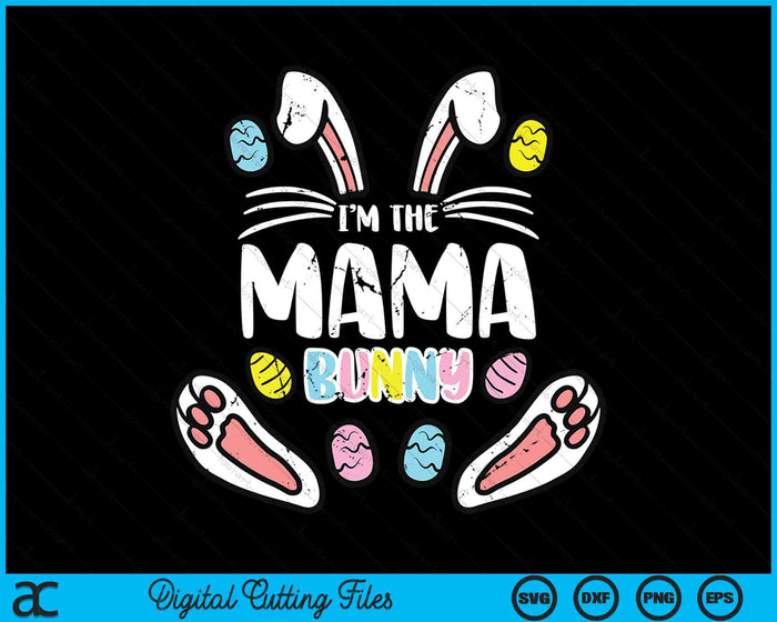 Ik ben de Mama Bunny Rabbit Pasen SVG PNG digitale snijbestanden
