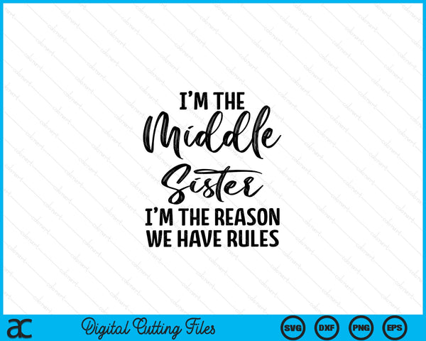 I'm the middle sister I am reason we have rules SVG cut file