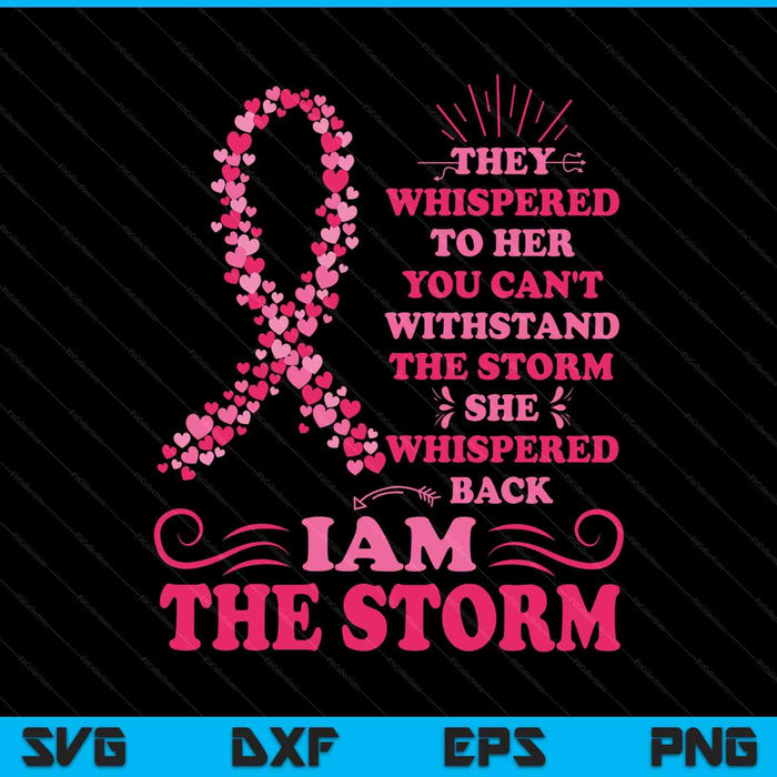 I'm the storm warrior pink ribbon women breast cancer SVG cut file