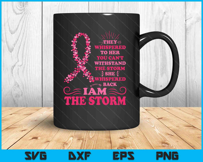 I'm The Storm Warrior Pink Ribbon Women Breast Cancer SVG PNG Digital Printable Files