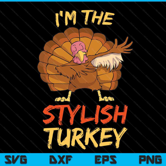 I'm the stylish turkey matching family group Thanksgiving SVG cut file