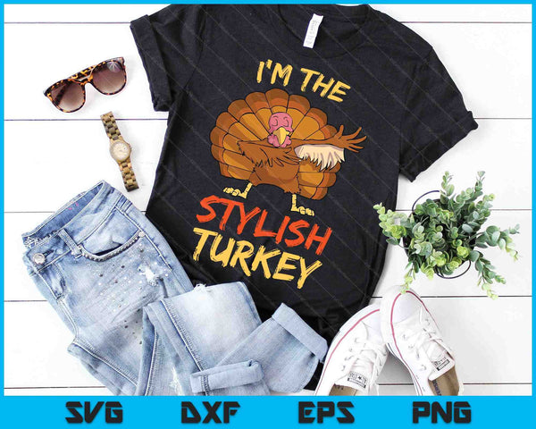 I'm The Stylish Turkey Matching Family Group Thanksgiving SVG PNG Digital Cutting Files