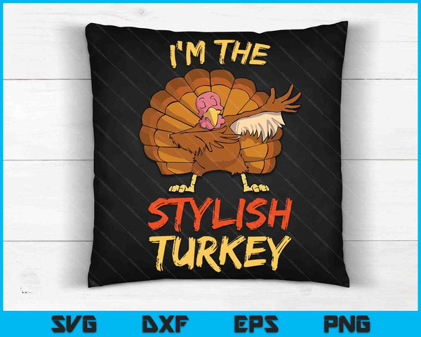 I'm The Stylish Turkey Matching Family Group Thanksgiving SVG PNG Digital Cutting Files