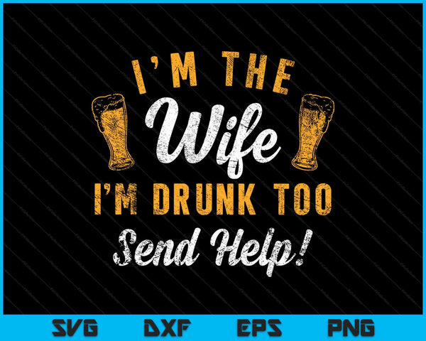 Soy la esposa Estoy borracho también Parejas a juego Beber divertido SVG PNG Cortar archivos imprimibles