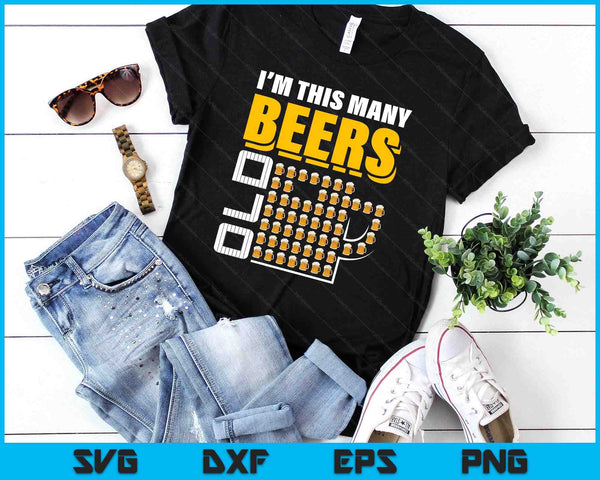 I'm This Many Beers Old 54th Birthday 54 Years Funny SVG PNG Digital Printable Files