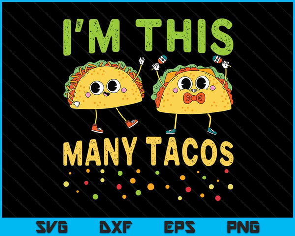 Ik ben dit vele taco's tweede verjaardag Twosday Cinco De Mayo SVG PNG digitale snijbestanden