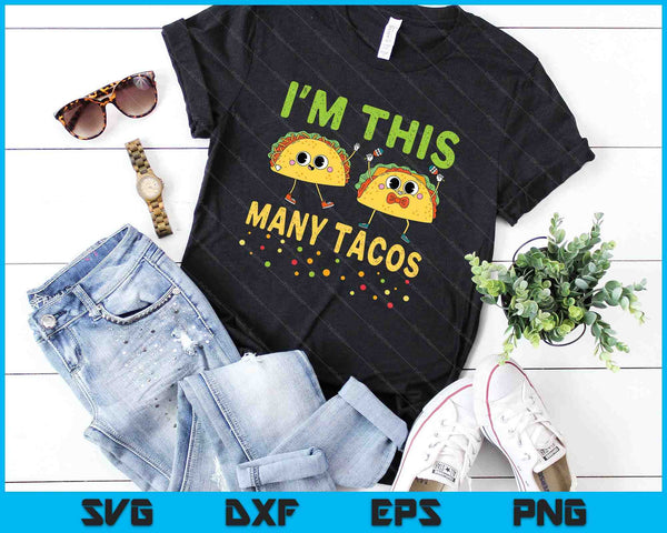 I'm This Many Tacos Second Birthday Twosday Cinco De Mayo SVG PNG Digital Cutting Files