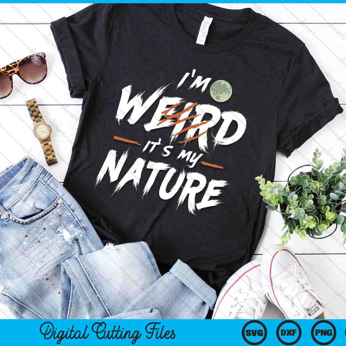 I'm Weird Wild It's My Nature Furry Fursona Otherkin Therian SVG PNG Digital Printable Files