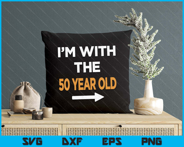 I'm With The 50 Year Old Easy Matching Halloween Costume SVG PNG Digital Printable Files