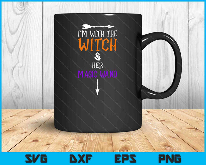 I'm With The Witch And Her Magic Wand Halloween SVG PNG Digital Printable Files