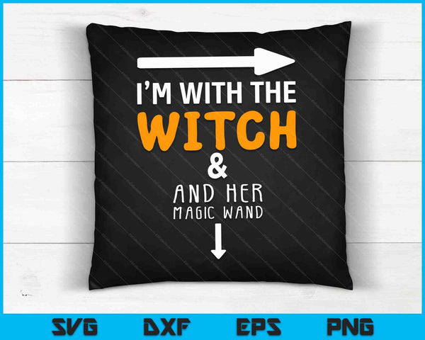 I'm With The Witch  Couples Costume For Halloween SVG PNG Digital Cutting Files