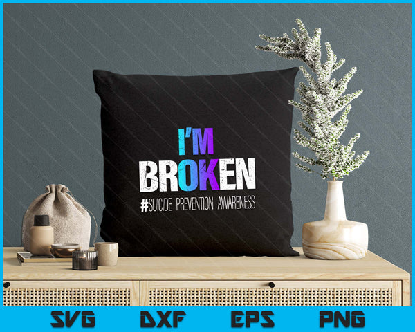 I'm broken Teal & Purple Ribbon Suicide Prevention Awareness SVG PNG Digital Printable Files