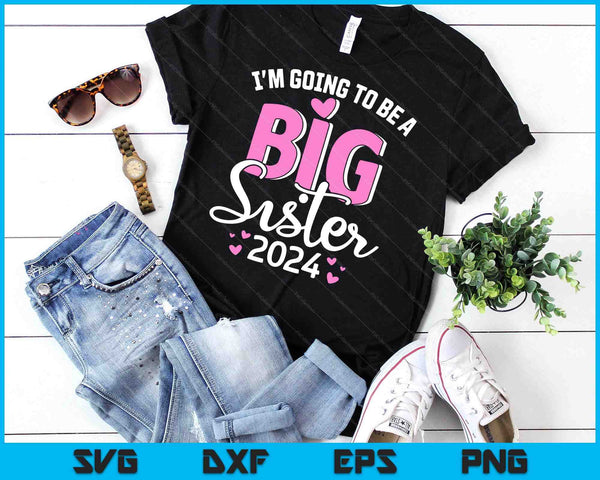 I'm going to be big sister 2024 for pregnancy announcement SVG PNG Digital Cutting Files