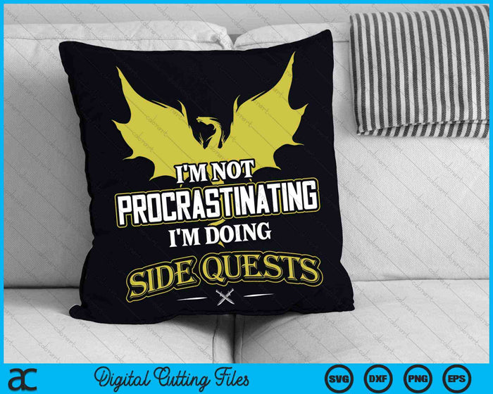 I'm Not Procrastinating I'm Doing Side Quests SVG PNG Digital Cutting Files