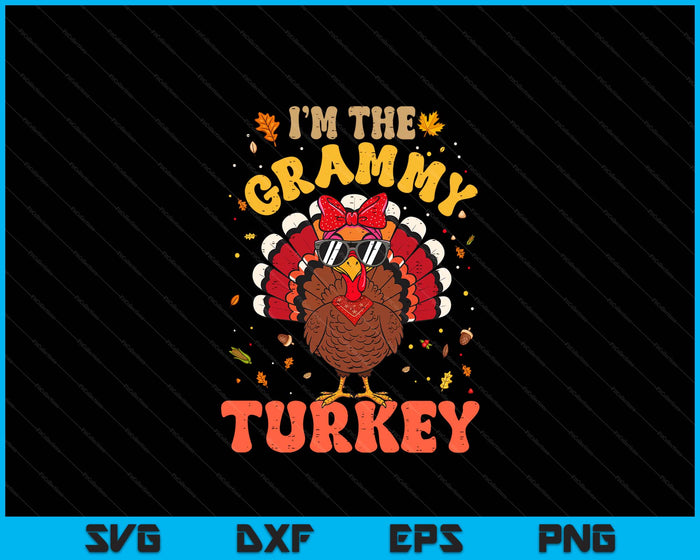 I'm the Grammy Turkey Matching Family Thanksgiving SVG PNG Digital Printable Files