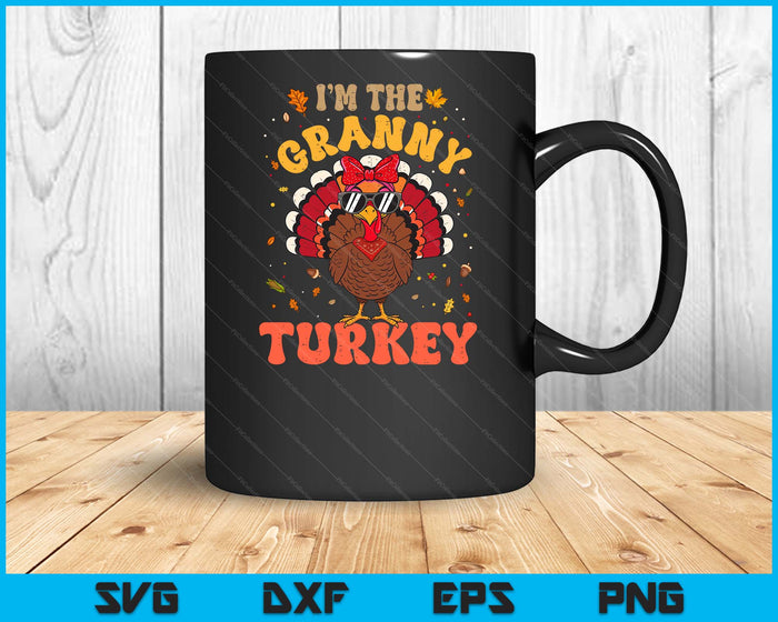 I'm the Granny Turkey Matching Family Thanksgiving SVG PNG Digital Printable Files