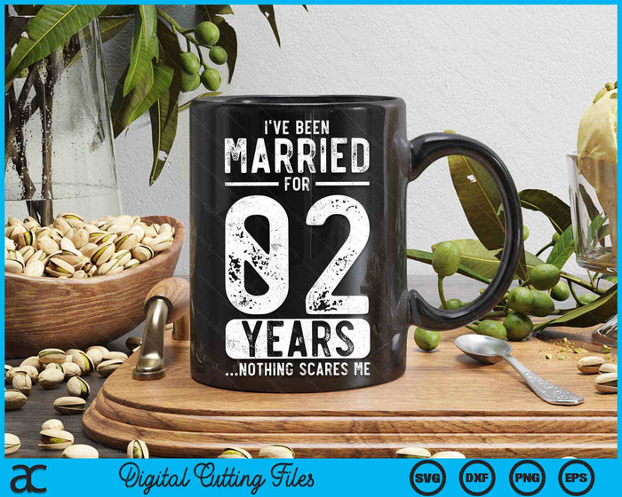 I've Been Married 02 Years Nothing Scares Me Funny 02nd Wedding Anniversary SVG PNG Digital Cutting Files