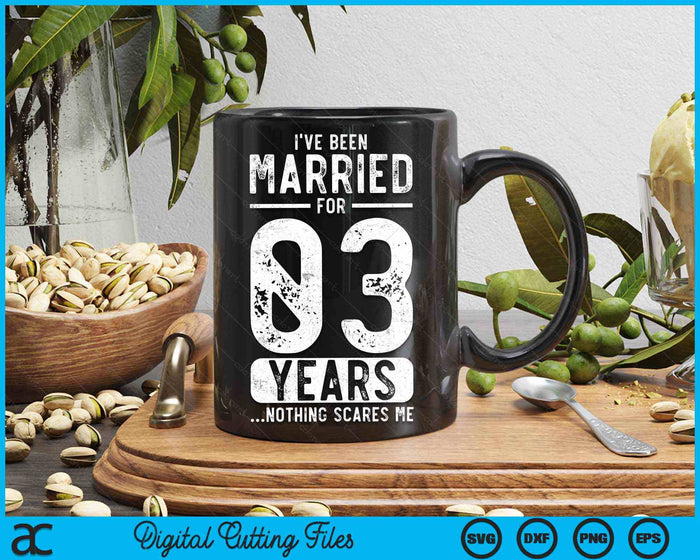 I've Been Married 03 Years Nothing Scares Me Funny 03rd Wedding Anniversary SVG PNG Digital Cutting Files