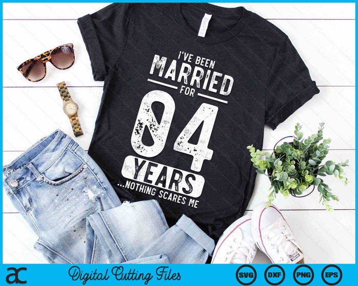 I've Been Married 04 Years Nothing Scares Me Funny 04th Wedding Anniversary SVG PNG Digital Cutting Files