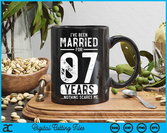 I've Been Married 07 Years Nothing Scares Me Funny 07th Wedding Anniversary SVG PNG Digital Cutting Files