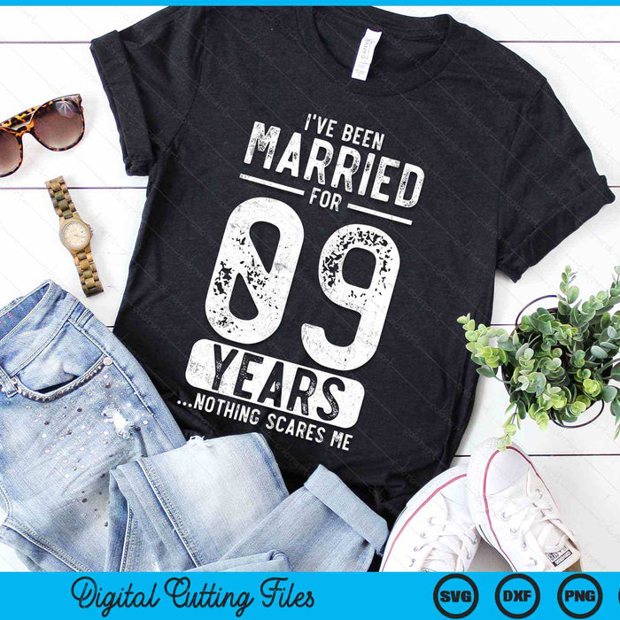 I've Been Married 09 Years Nothing Scares Me Funny 09th Wedding Anniversary SVG PNG Digital Cutting Files