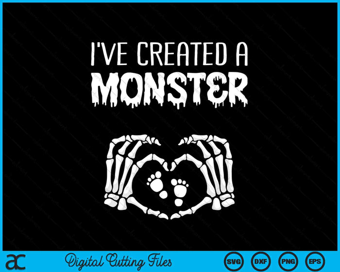 I've Created A Monster Halloween Mom Skeleton Pregnancy SVG PNG Digital Cutting Files