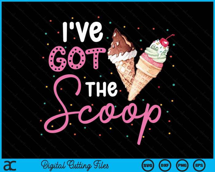 I've Got the Scoop Gender Reveal Ice Cream Themed Party SVG PNG Digital Cutting File