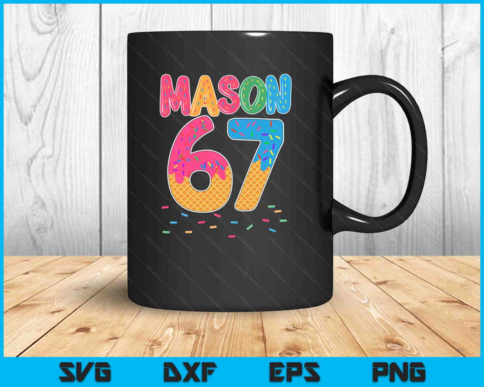 Ice Cream Drip Mason Six Seven 6 7 Gen Alpha Slang Meme 67 SVG PNG Digital Printable Files