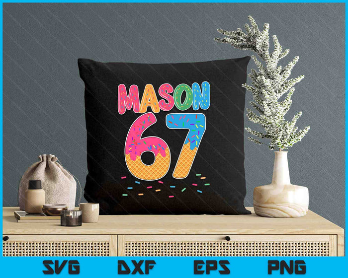 Ice Cream Drip Mason Six Seven 6 7 Gen Alpha Slang Meme 67 SVG PNG Digital Printable Files