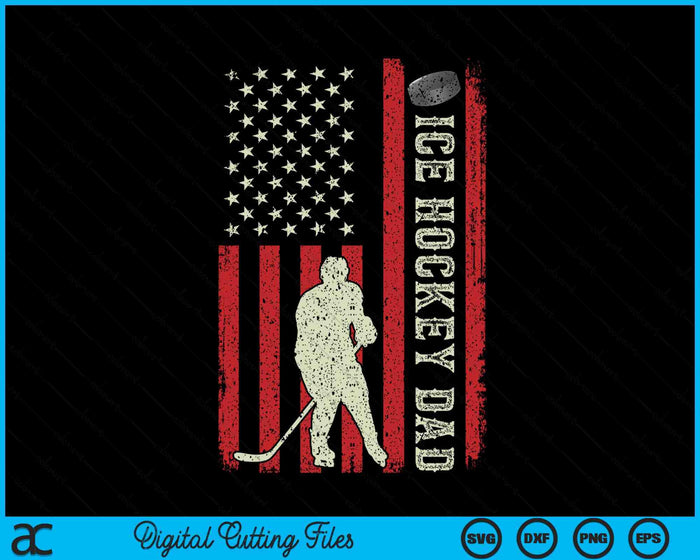 Ice Hockey Dad US Flag Gifts For Dad Men Patriotic Fathers Day SVG PNG Digital Printable Files