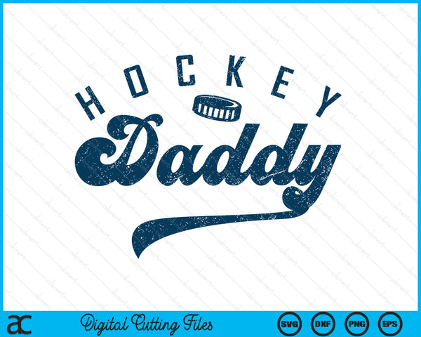 Ice hockey daddy daddy Father's Day SVG cut file