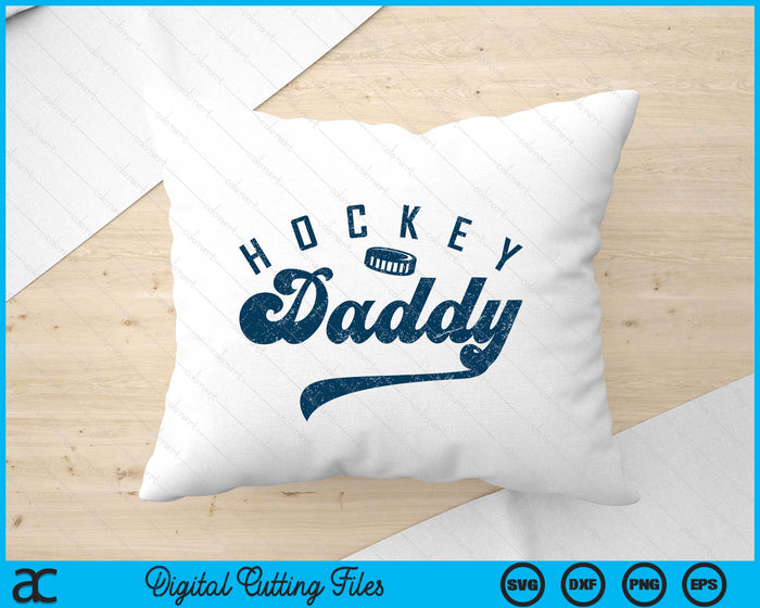 Ice Hockey Daddy Daddy Father's Day SVG PNG Digital Printable Files