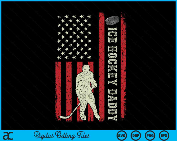 Ice Hockey Daddy US Flag Gifts For Daddy SVG PNG Digital Printable Files