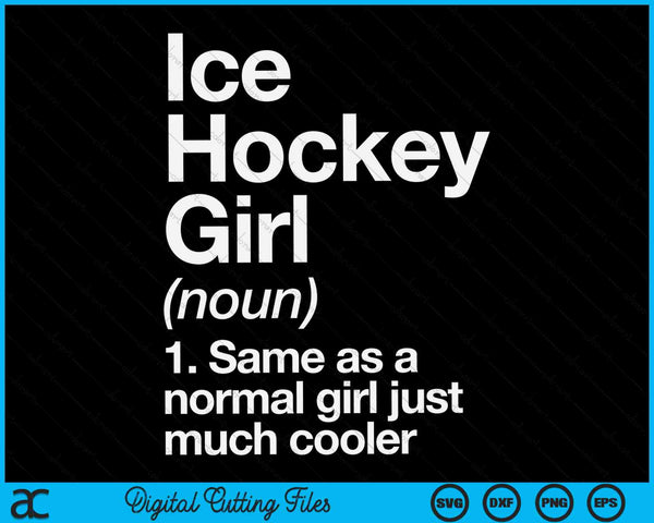 Ice Hockey Girl Funny DefinitionSVG PNG Digital Cutting Files