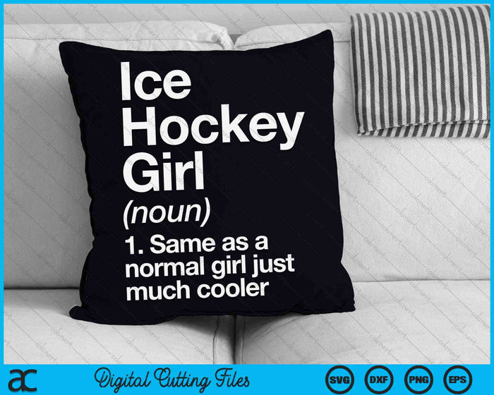 Ice Hockey Girl Funny DefinitionSVG PNG Digital Cutting Files