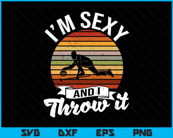 Ice winter curling rock broom curler I'm sexy and I throw it SVG cut file