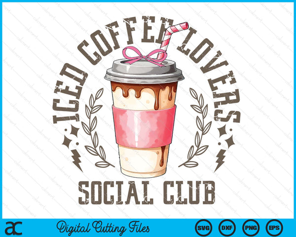 Iced coffee lover social club SVG cut file