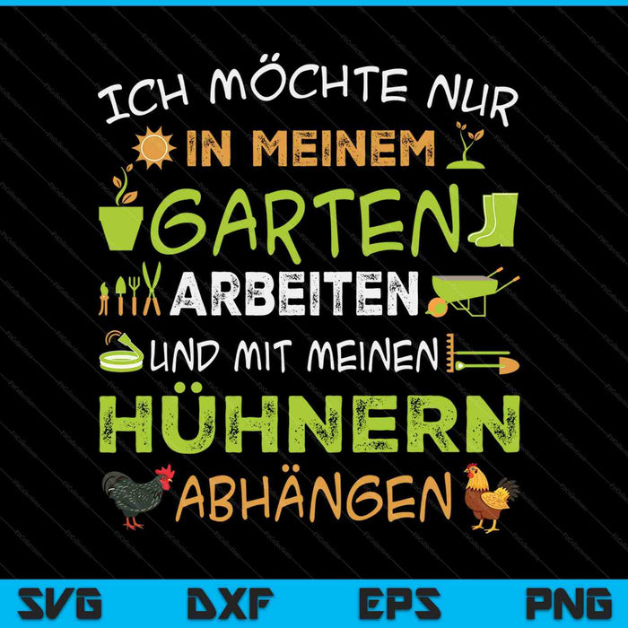 Ich Möchte Nur In Meiner Garten Work Hühner Gärtner SVG PNG Digitale Schneidedateien