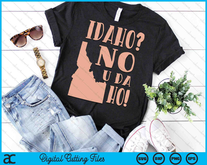 Idaho No U Da Ho Humor Estatal Divertido SVG PNG Archivos de Corte Digital