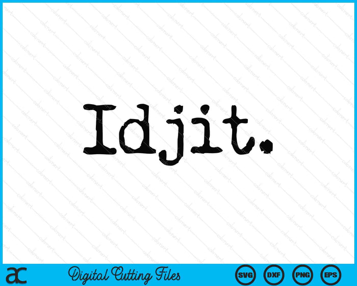 Idjit Supernatural SVG PNG Digital Printable Files