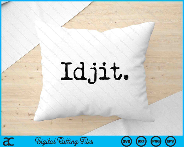 Idjit Supernatural SVG PNG Digital Printable Files