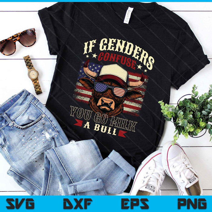 If Genders Confuse You Go Milk A Bull Usa Flag American SVG PNG Digital Printable Files