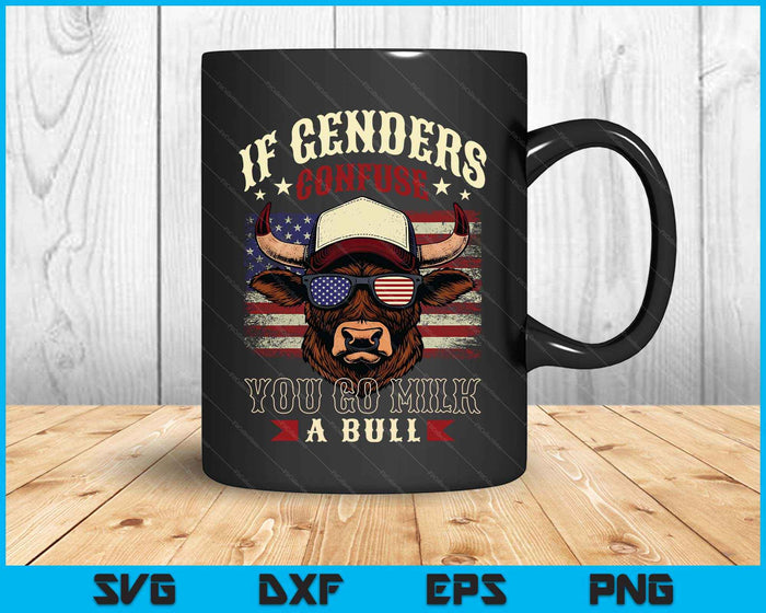 If Genders Confuse You Go Milk A Bull Usa Flag American SVG PNG Digital Printable Files