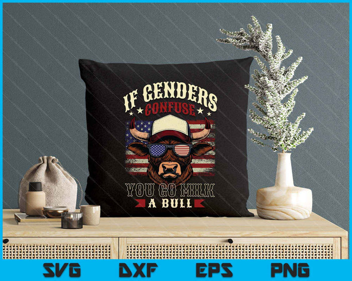 If Genders Confuse You Go Milk A Bull Usa Flag American SVG PNG Digital Printable Files