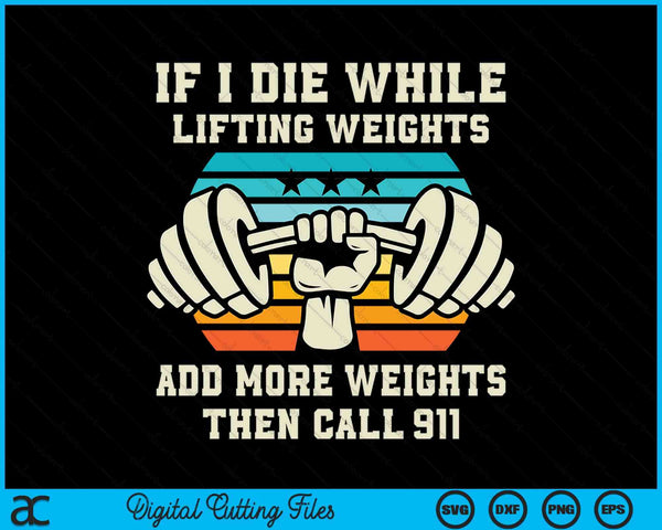 If I die while lifting weights - workout gym SVG cut file