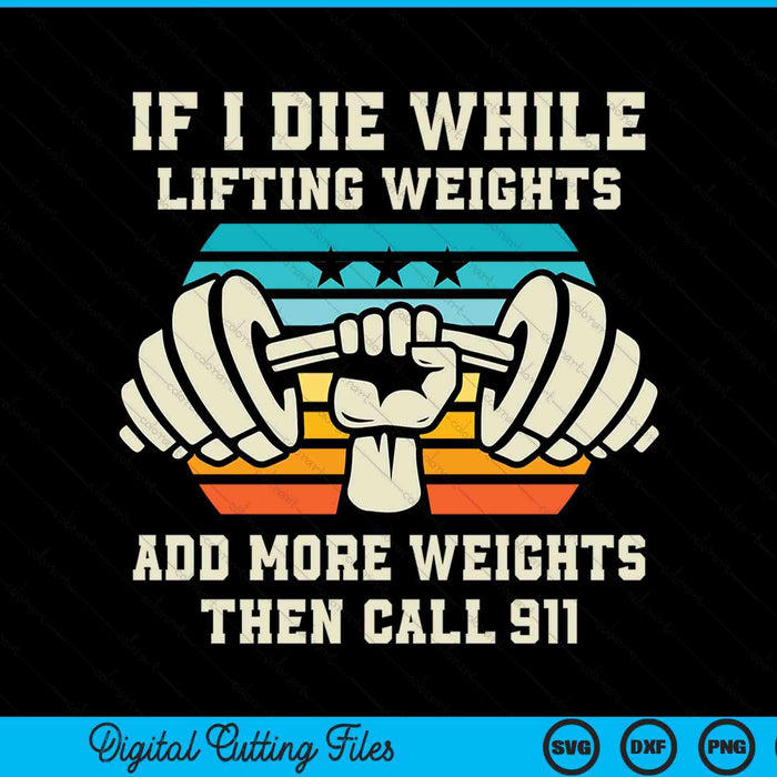 If I die while lifting weights - workout gym SVG cut file