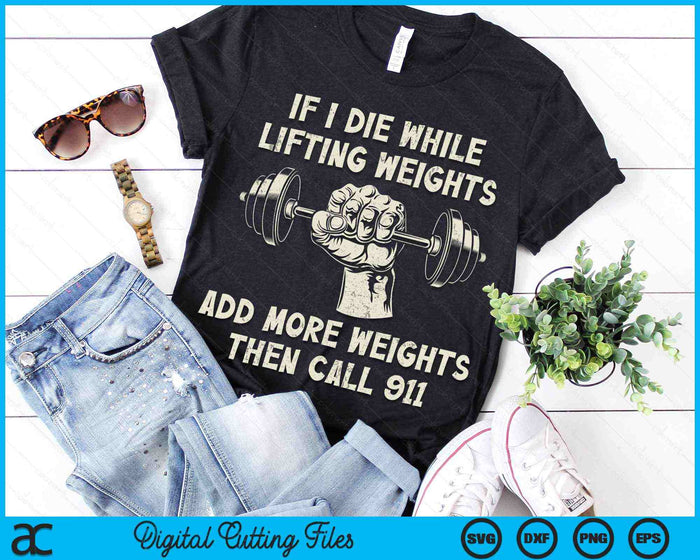 If I Die While Lifting Weights Funny Workout & Gym SVG PNG Digital Printable Files